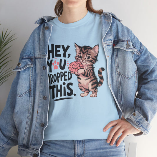 Hey you dropped this, funny shirt, Tee Shirt, Unisex Gildan Cotton Shirt, Cozy Family Tee