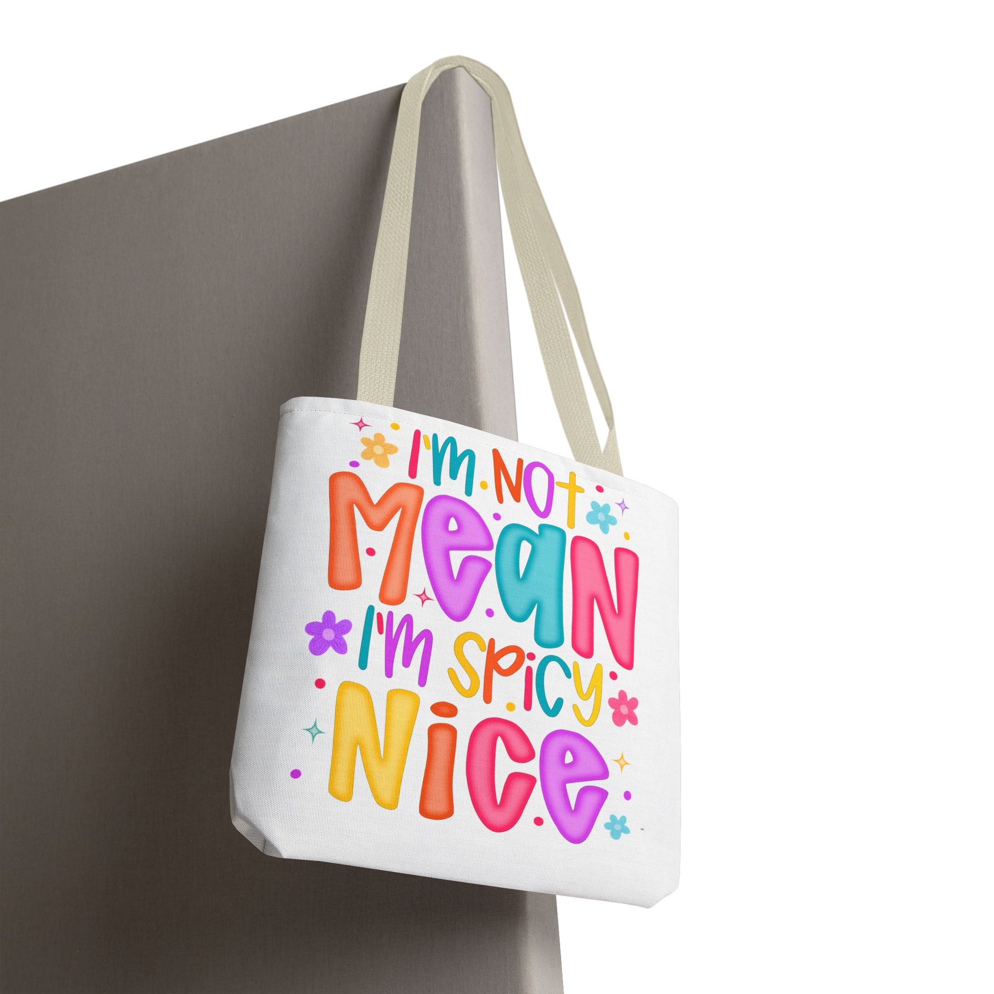 I'm not mean I'm Spicy nice Bag