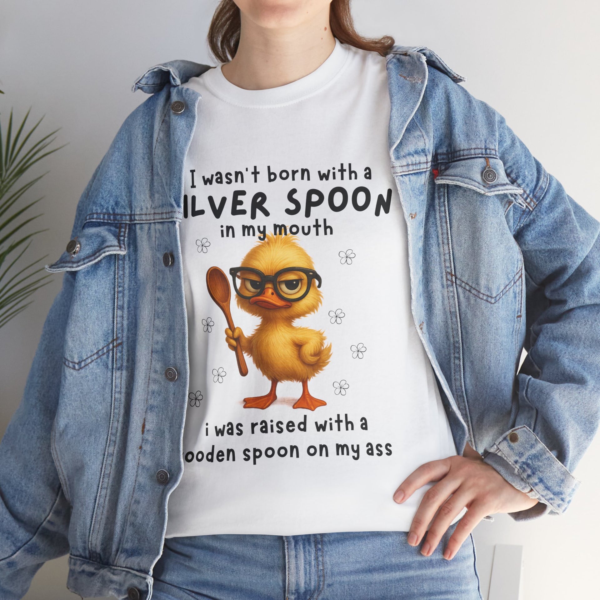 I wasn't born with a silver spoon in my mouth I was raised with a wooden spoon on my a*s