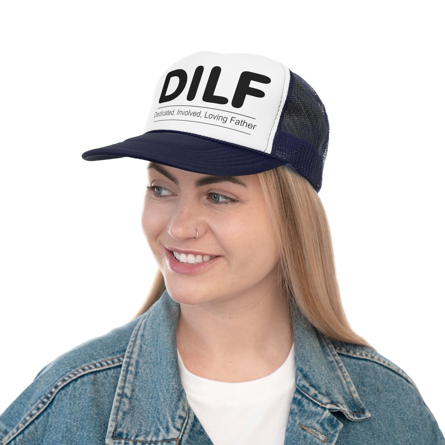DILF Trucker Cap - Dedicated, Involved, Loving Father Hat