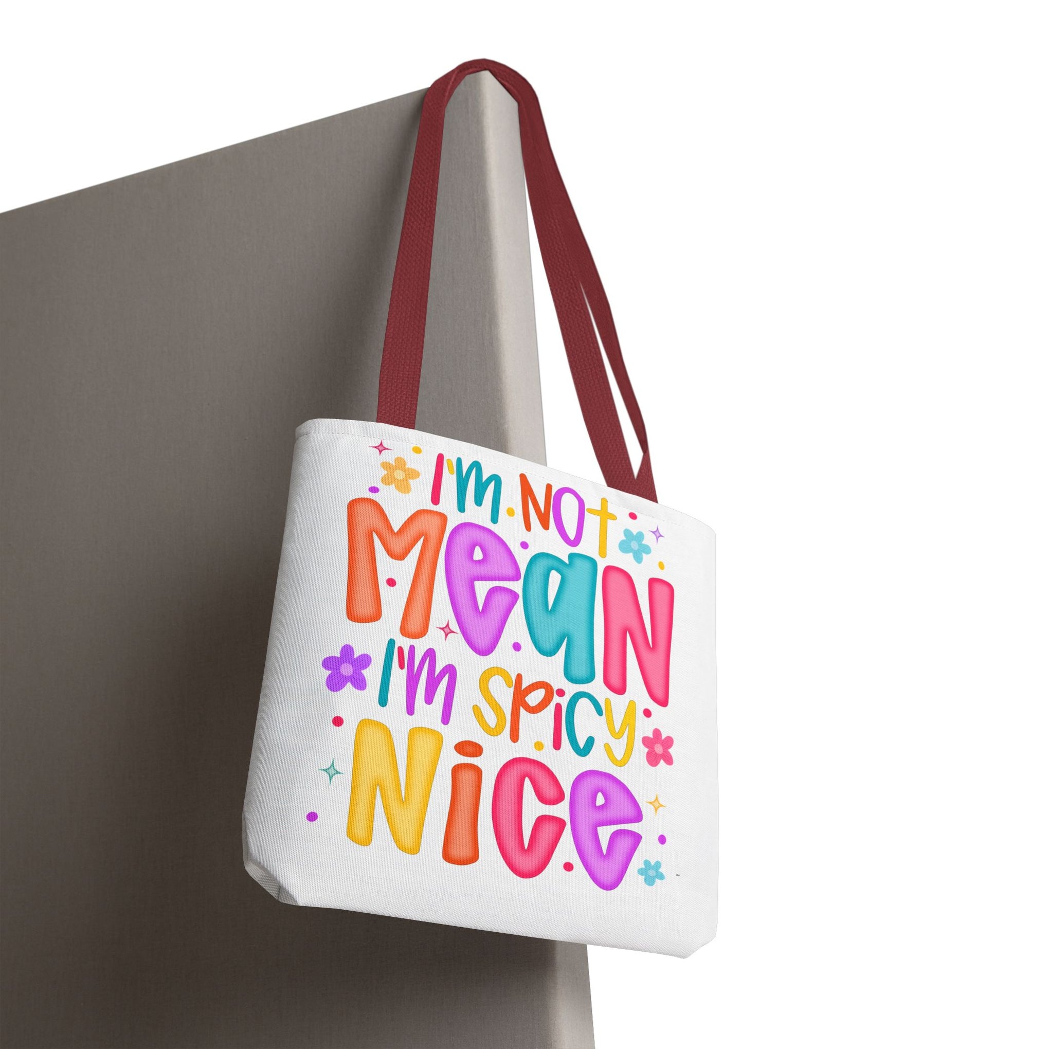 I'm not mean I'm Spicy nice Bag