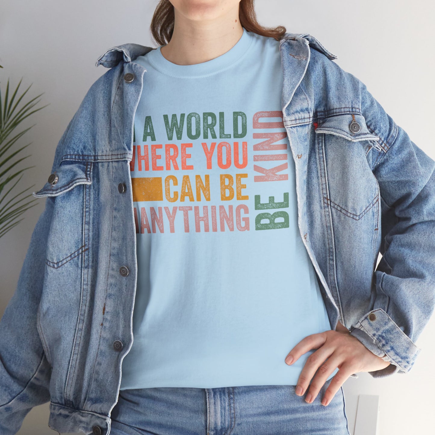 In A World Where You Can Be Anything, Be Kind