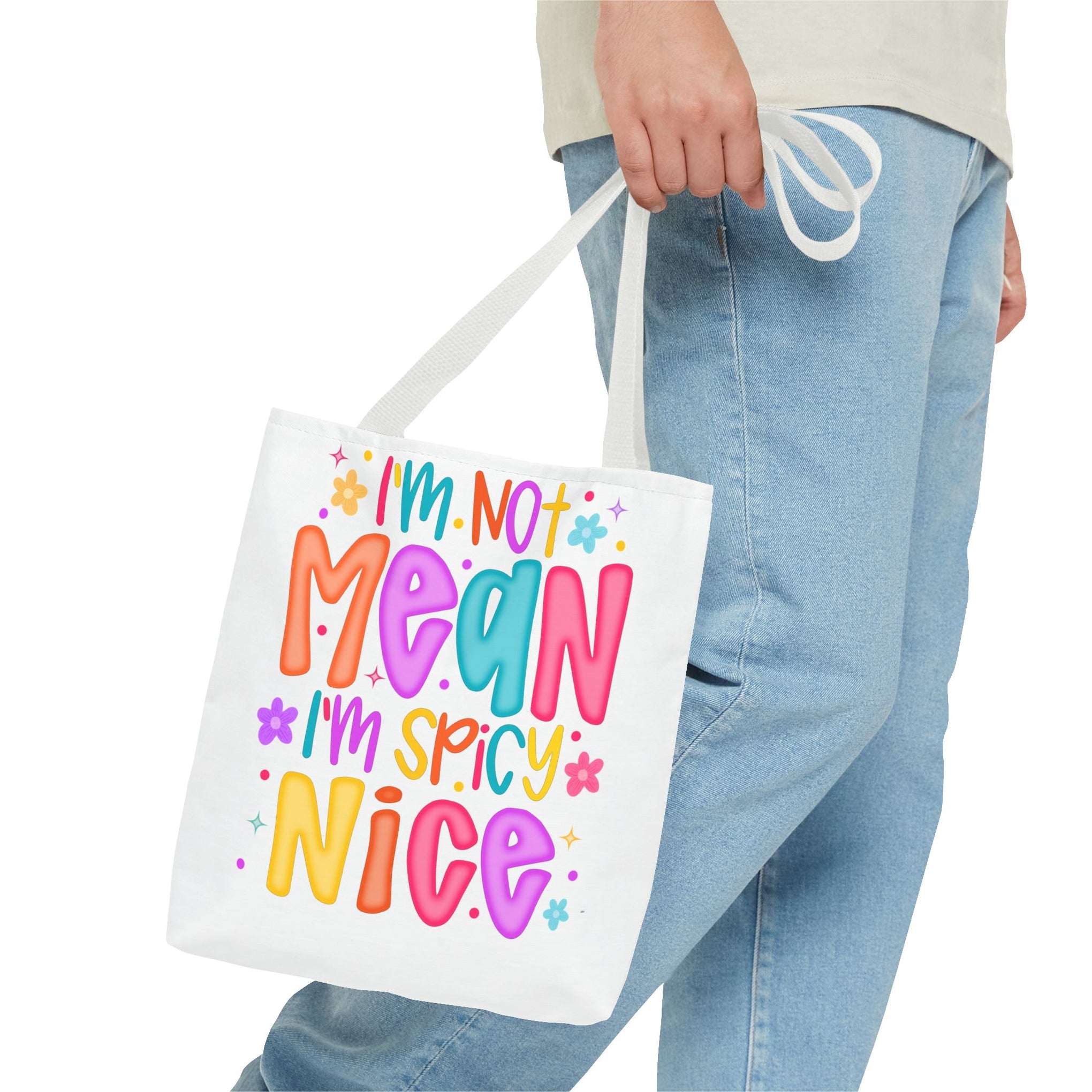 I'm not mean I'm Spicy nice Bag