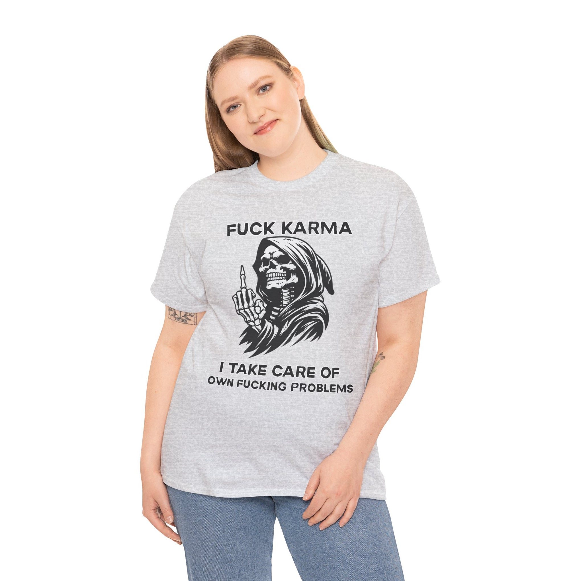 *uck Karma I tack care of my own *ucking problems