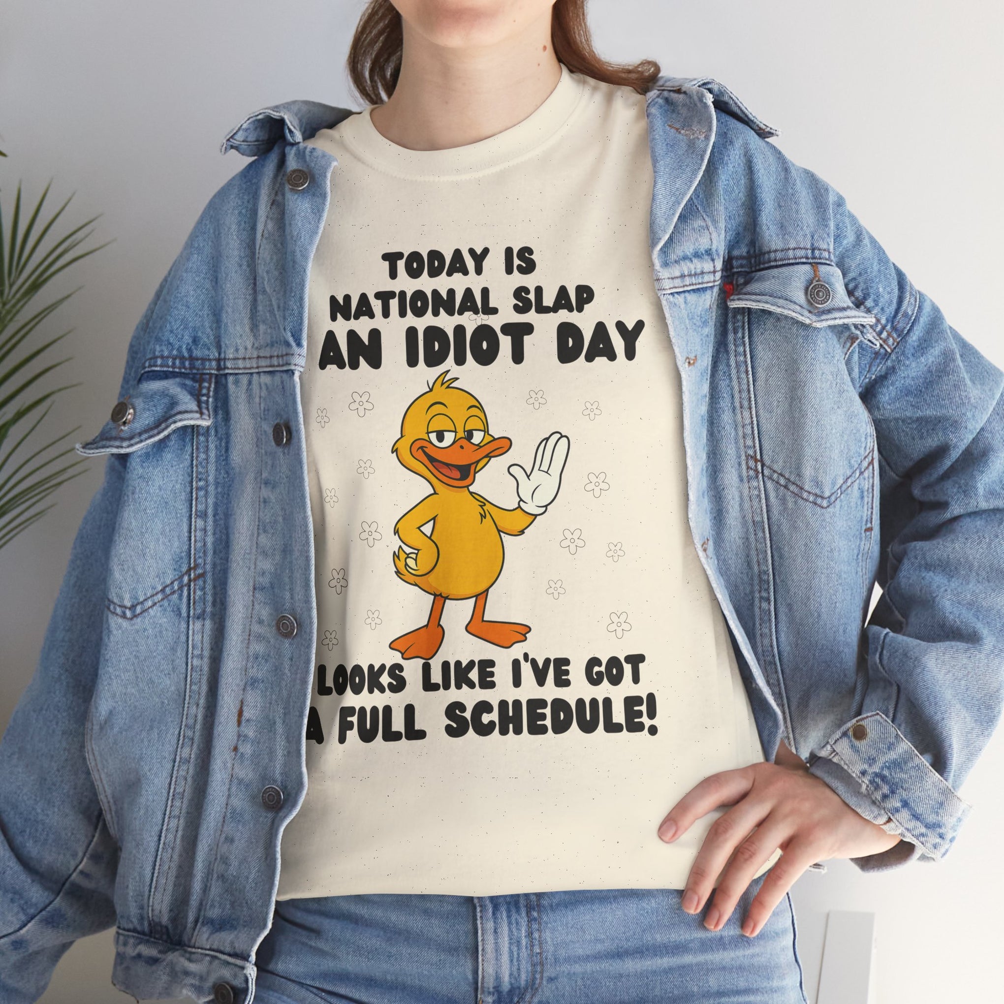 Today is national slap an idiot day look like I've got a full schedule