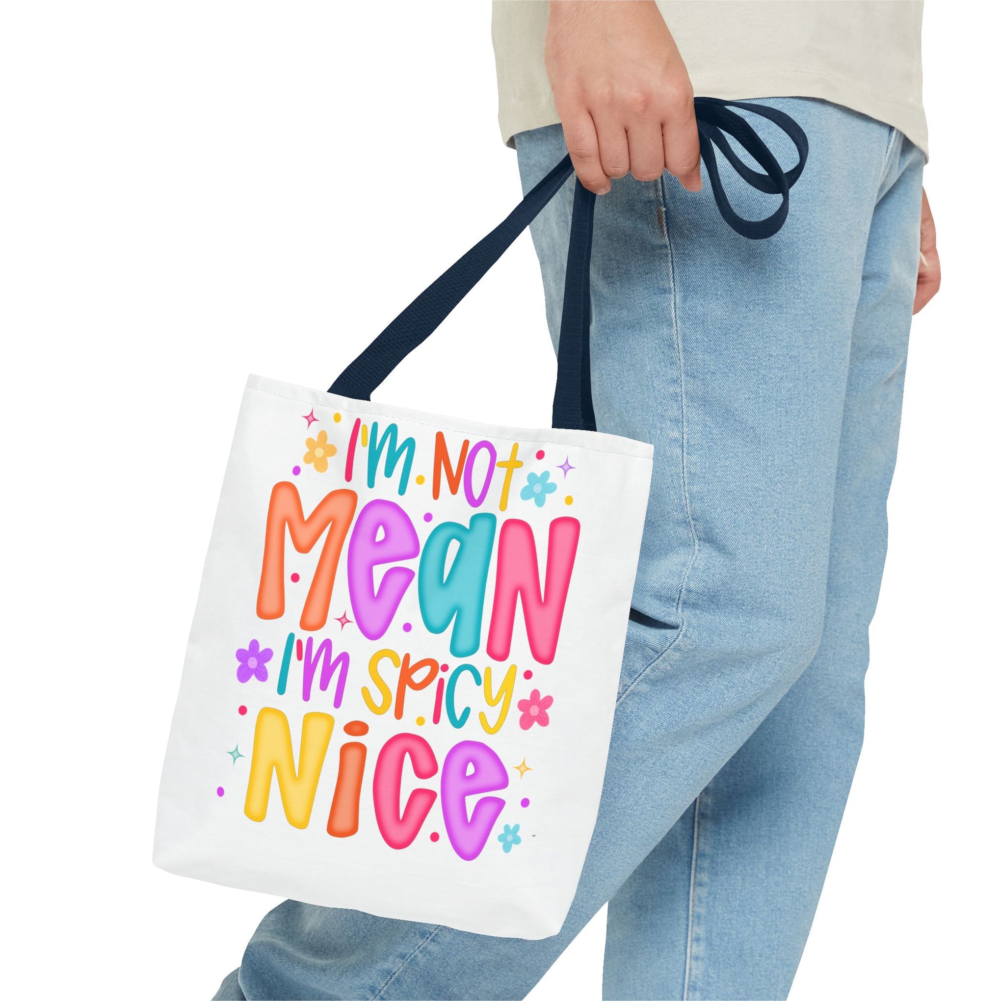 I'm not mean I'm Spicy nice Bag
