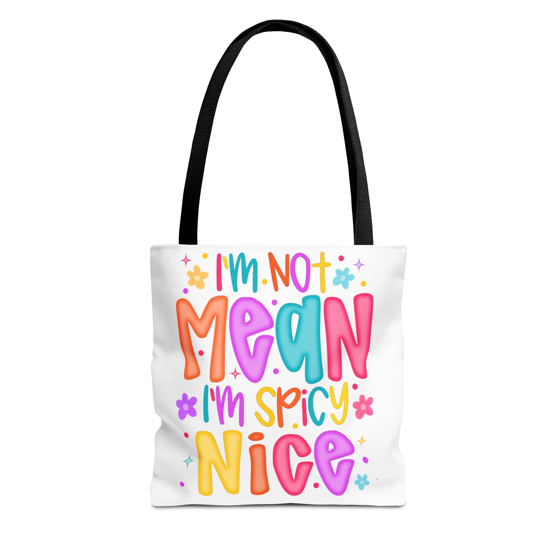 I'm not mean I'm Spicy nice Bag