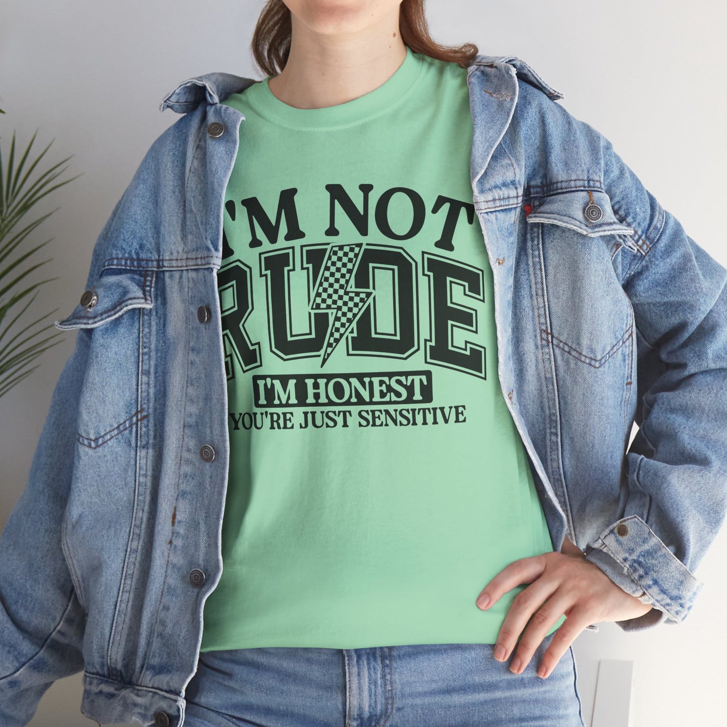 I'm Not Rude, I'm Honest, You're Just Sensitive.