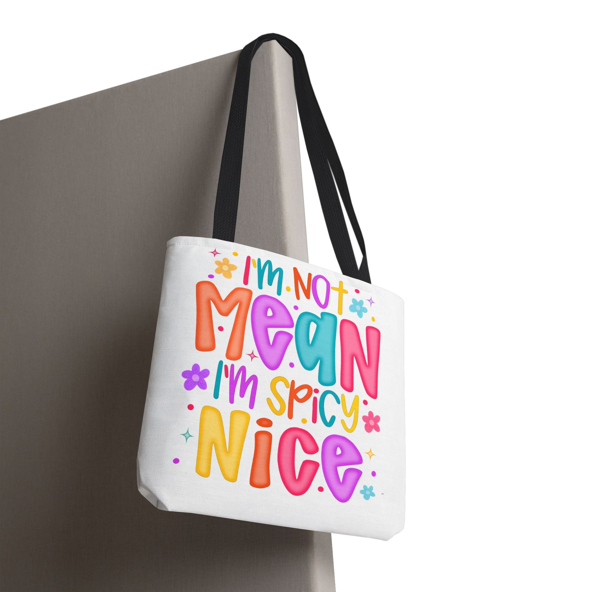 I'm not mean I'm Spicy nice Bag
