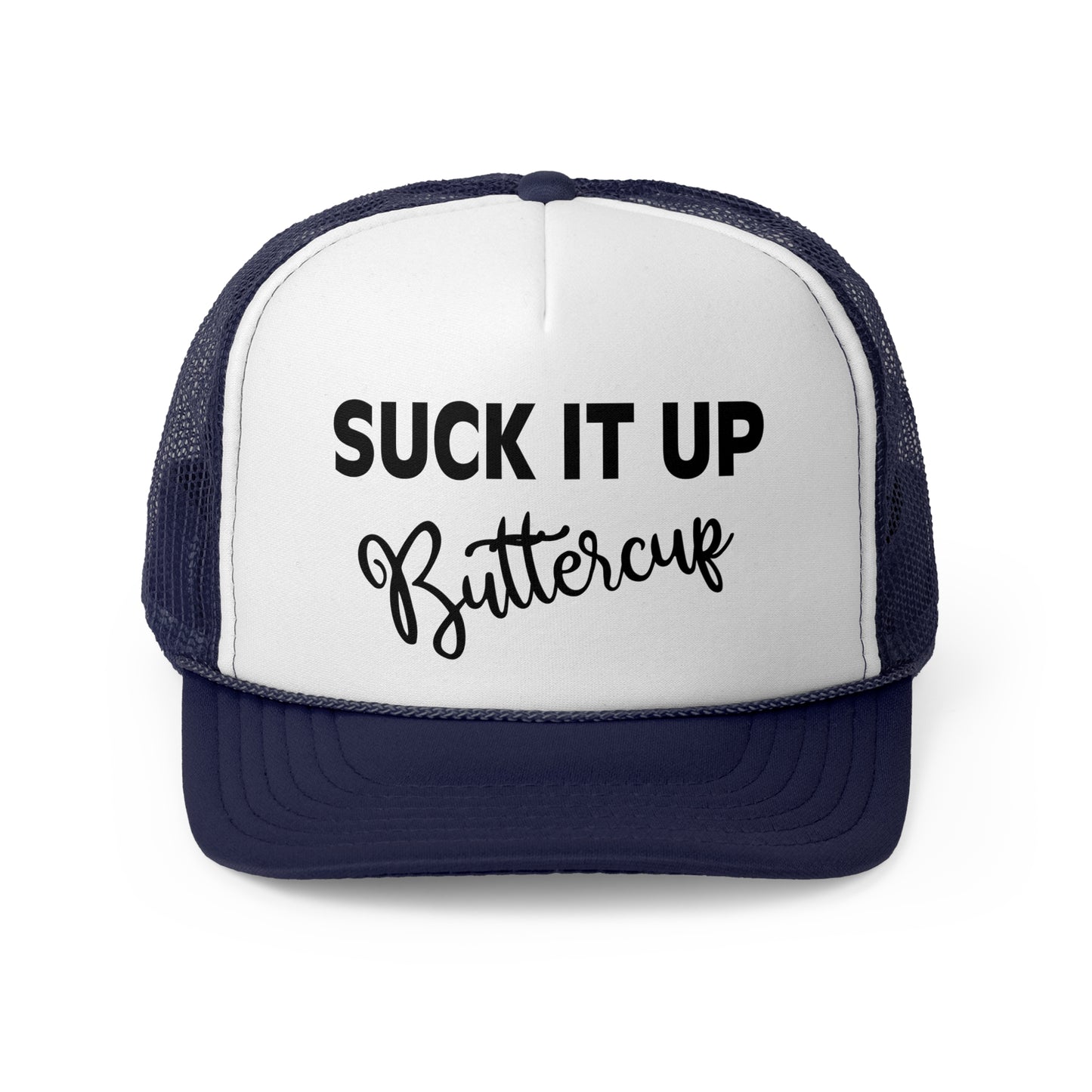 Suck It Up Buttercup