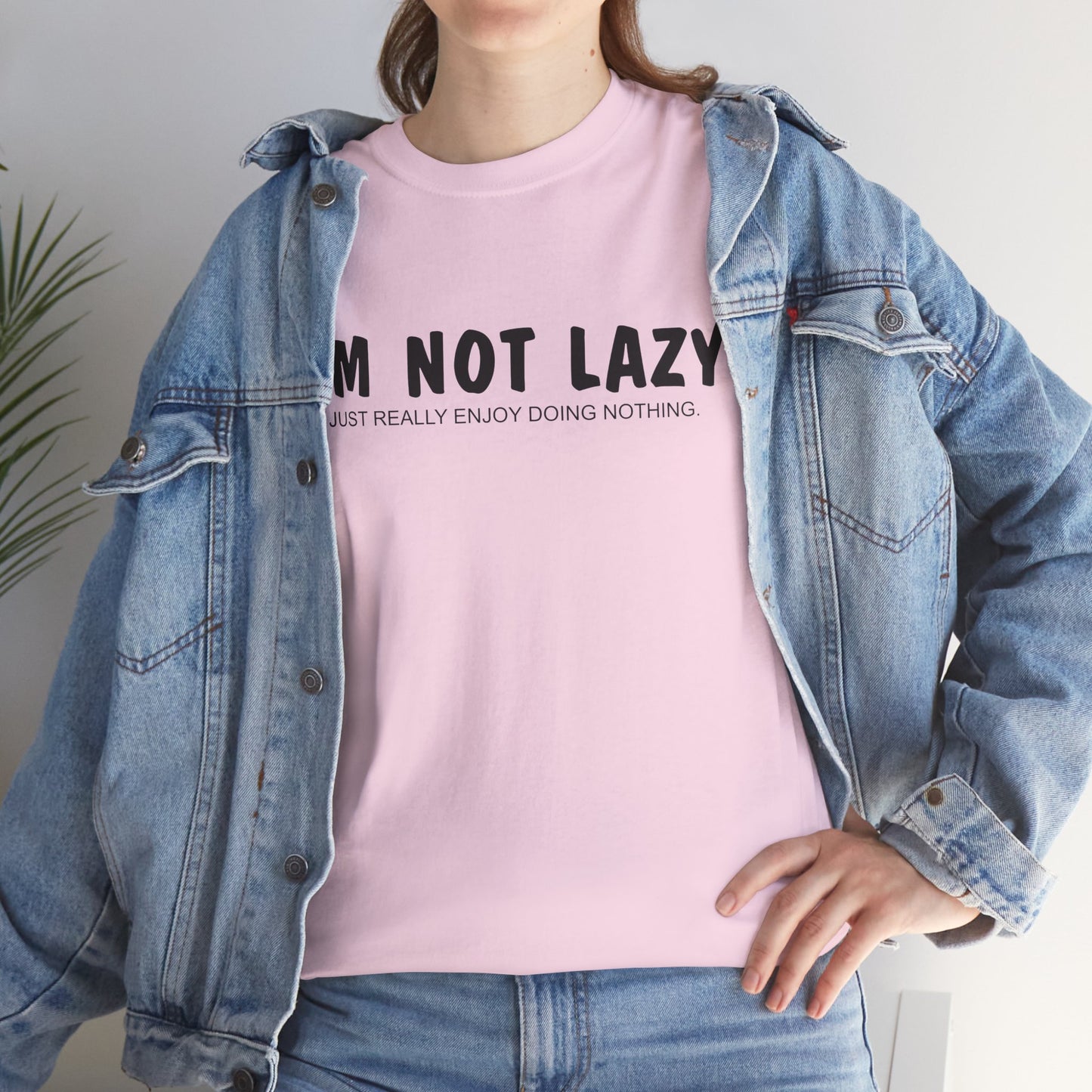 I'm Not Lazy... I Just Enjoy Doing Nothing