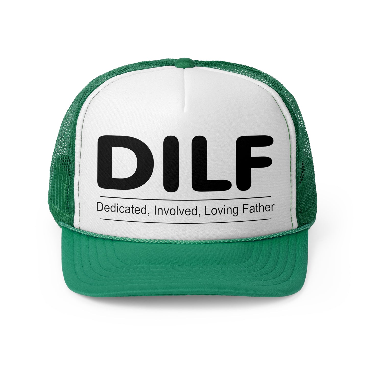 DILF Trucker Cap - Dedicated, Involved, Loving Father Hat