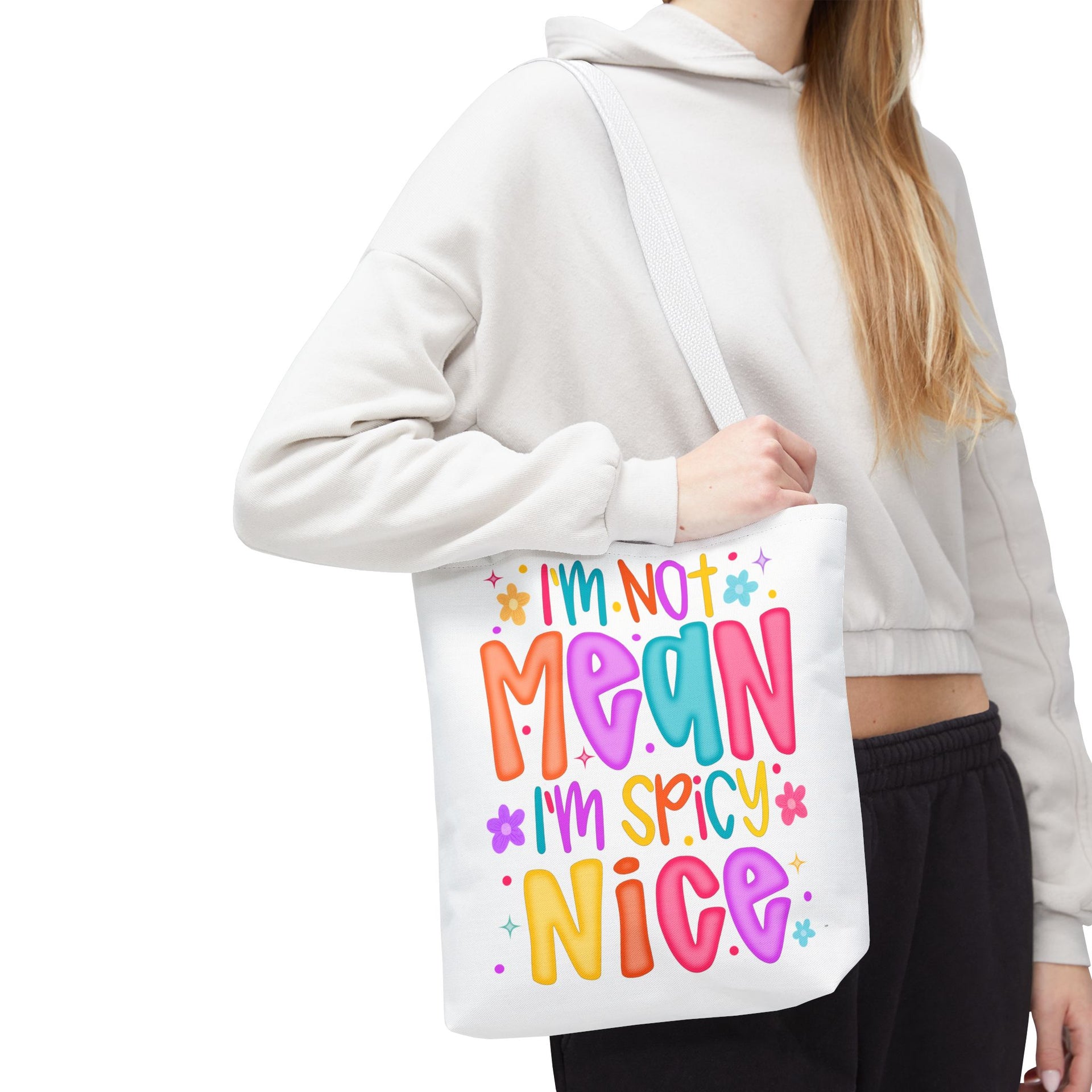 I'm not mean I'm Spicy nice Bag