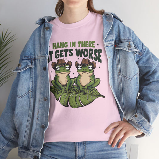 Hang in there it gets worse, funny shirt, Tee Shirt, Unisex Gildan Cotton Shirt, Cozy Family Tee