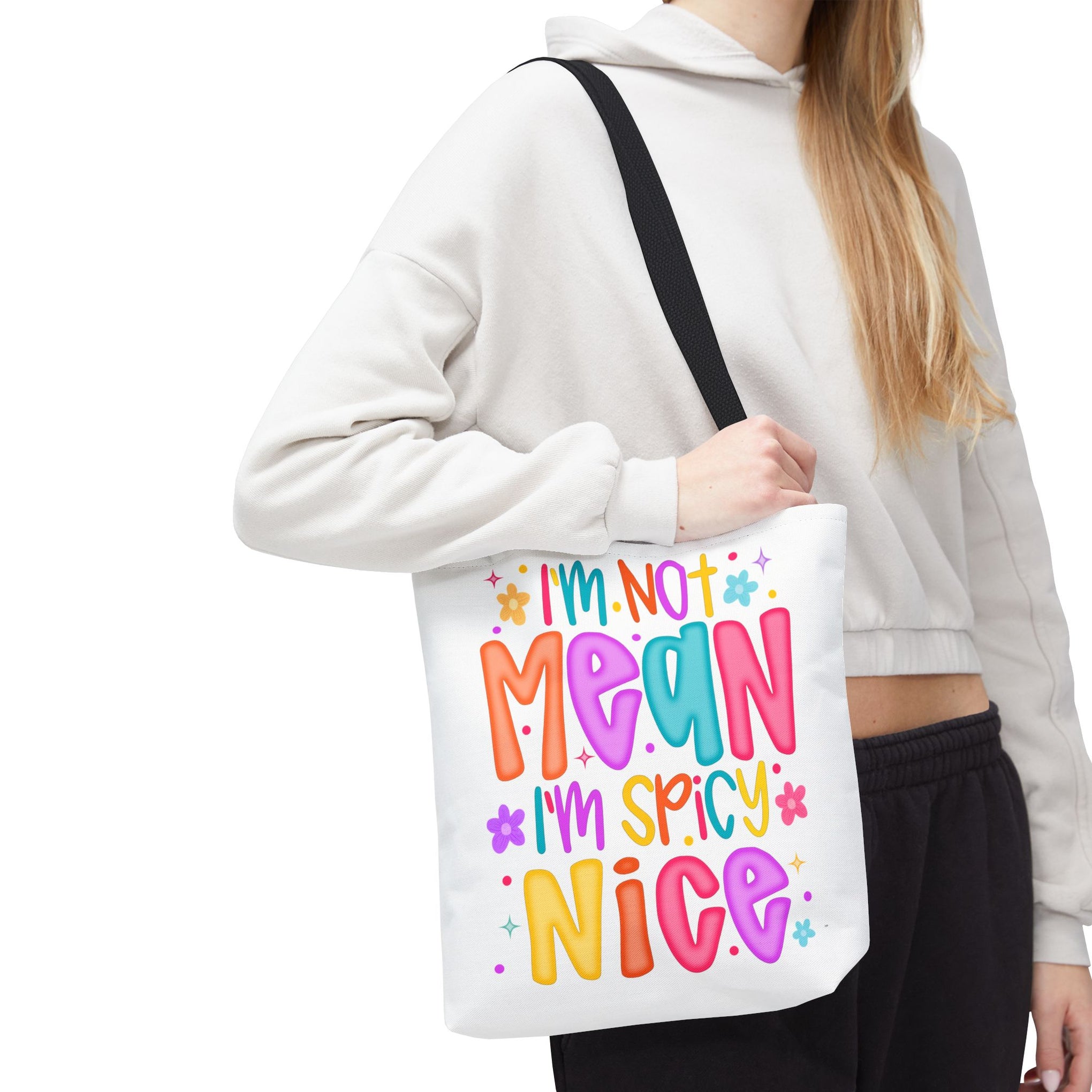 I'm not mean I'm Spicy nice Bag