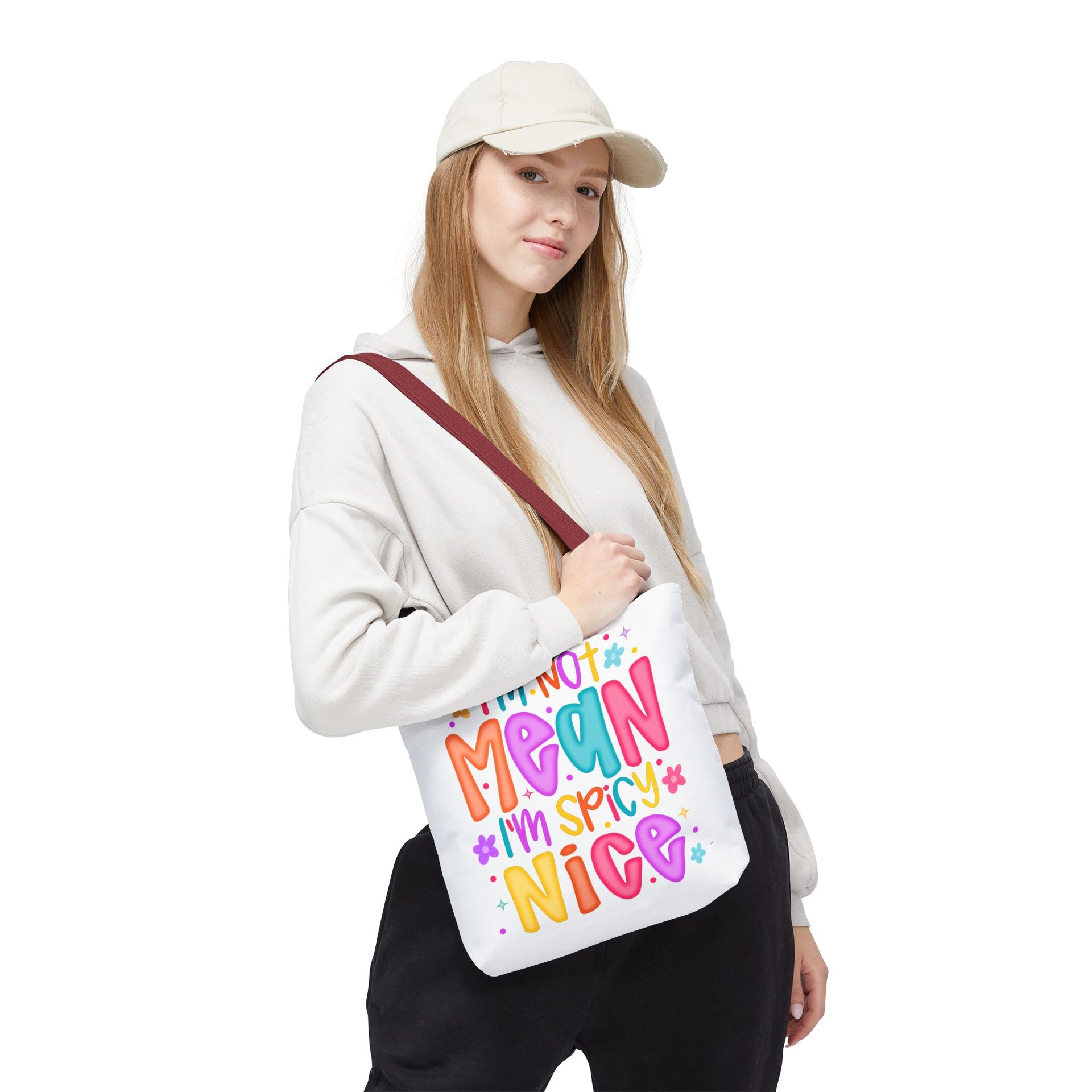 I'm not mean I'm Spicy nice Bag