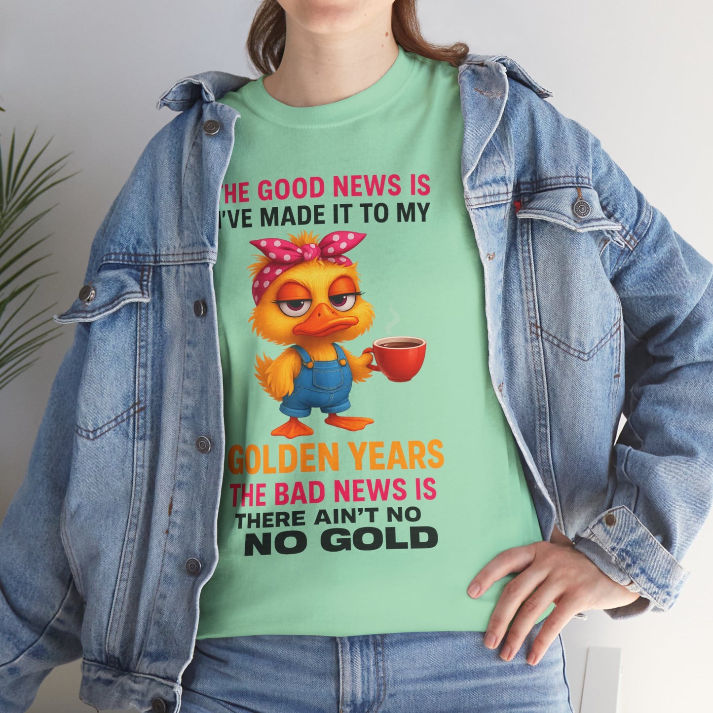 The good news I've made it to my golden years... the bad news is there ain't no gold