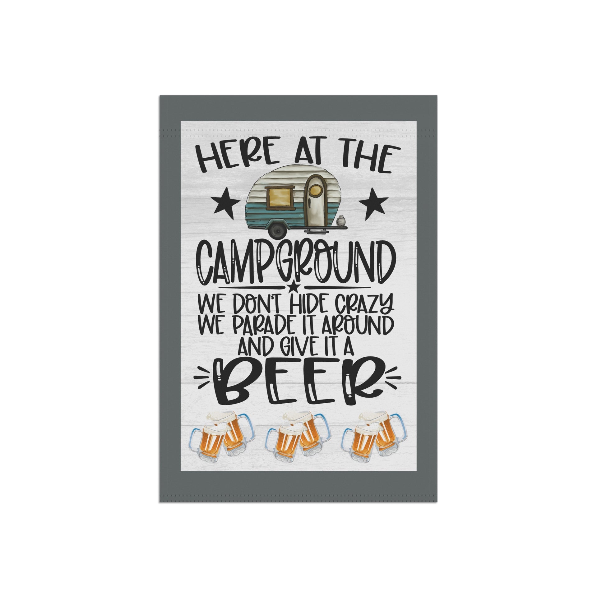 Here At The Campground We Don't Hide Crazy We Parad It Around And Give It Beer Whimsical Garden Banner, Playful Outdoor Sign, Dragon Decoration, Unique Yard Art, Sarcastic Home Décor, Garden Humor