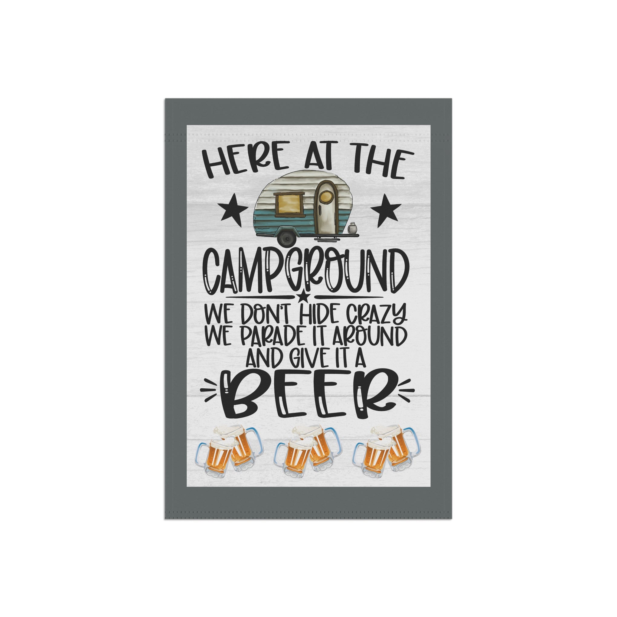 Here At The Campground We Don't Hide Crazy We Parad It Around And Give It Beer Whimsical Garden Banner, Playful Outdoor Sign, Dragon Decoration, Unique Yard Art, Sarcastic Home Décor, Garden Humor