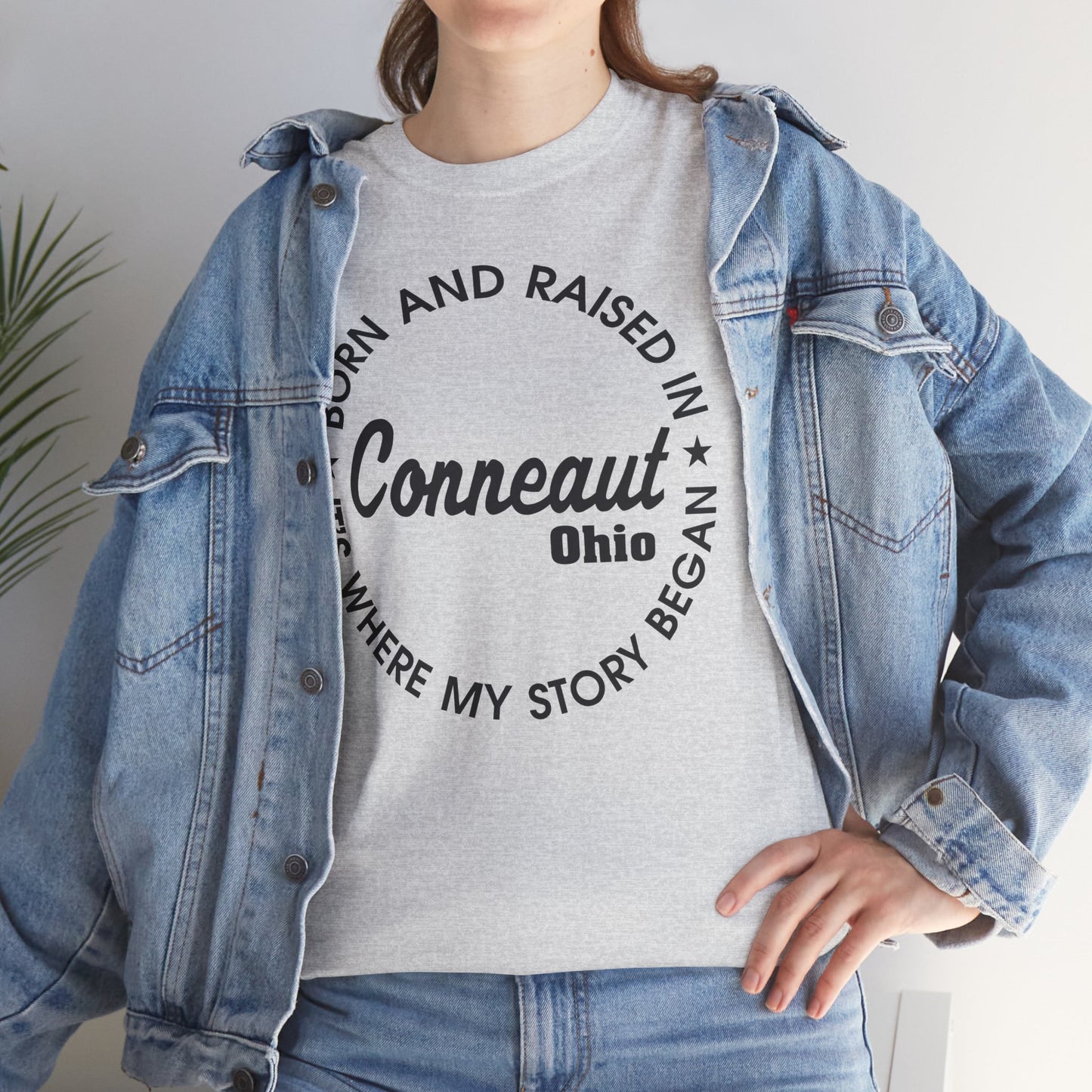 Born And Raised Where My Story Began Conneaut Ohio Tee Shirt, Home Town Gift, Unisex Cotton Shirt,Home Town Love, Comfy Apparel, Cozy Family Tee