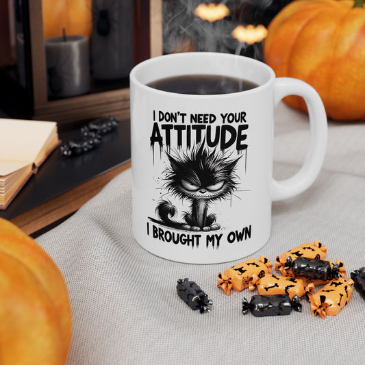 Funny Ceramic Mug - "I Don't Do Attitude, I Brought My Own"