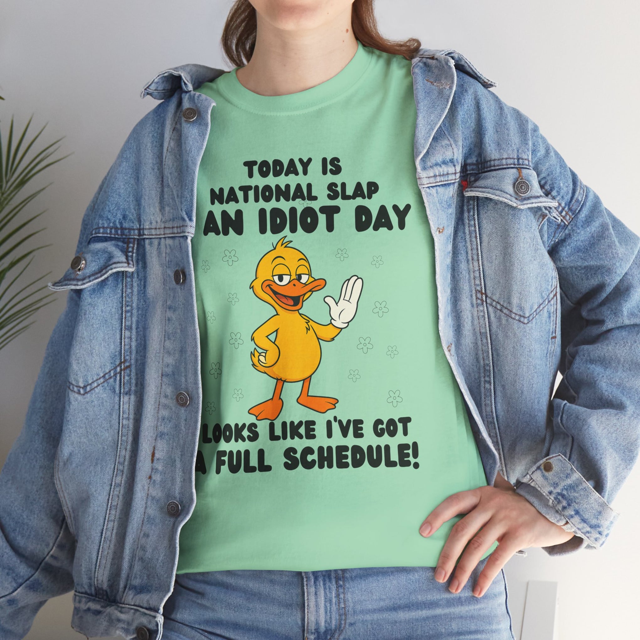 Today is national slap an idiot day look like I've got a full schedule
