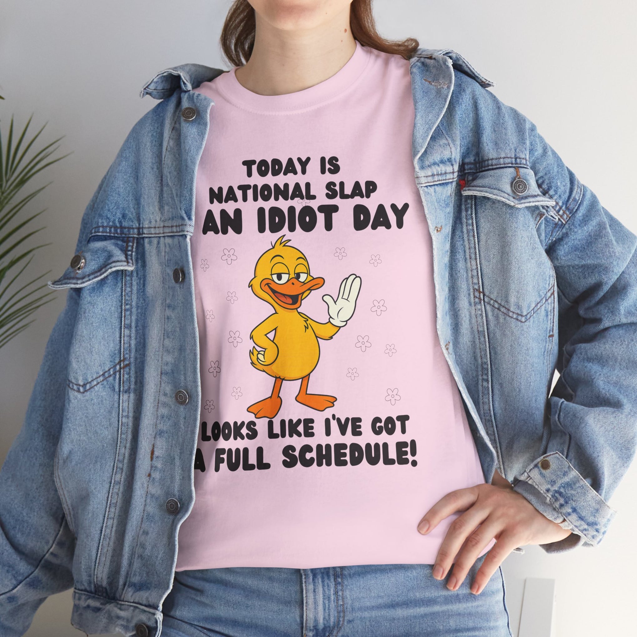 Today is national slap an idiot day look like I've got a full schedule