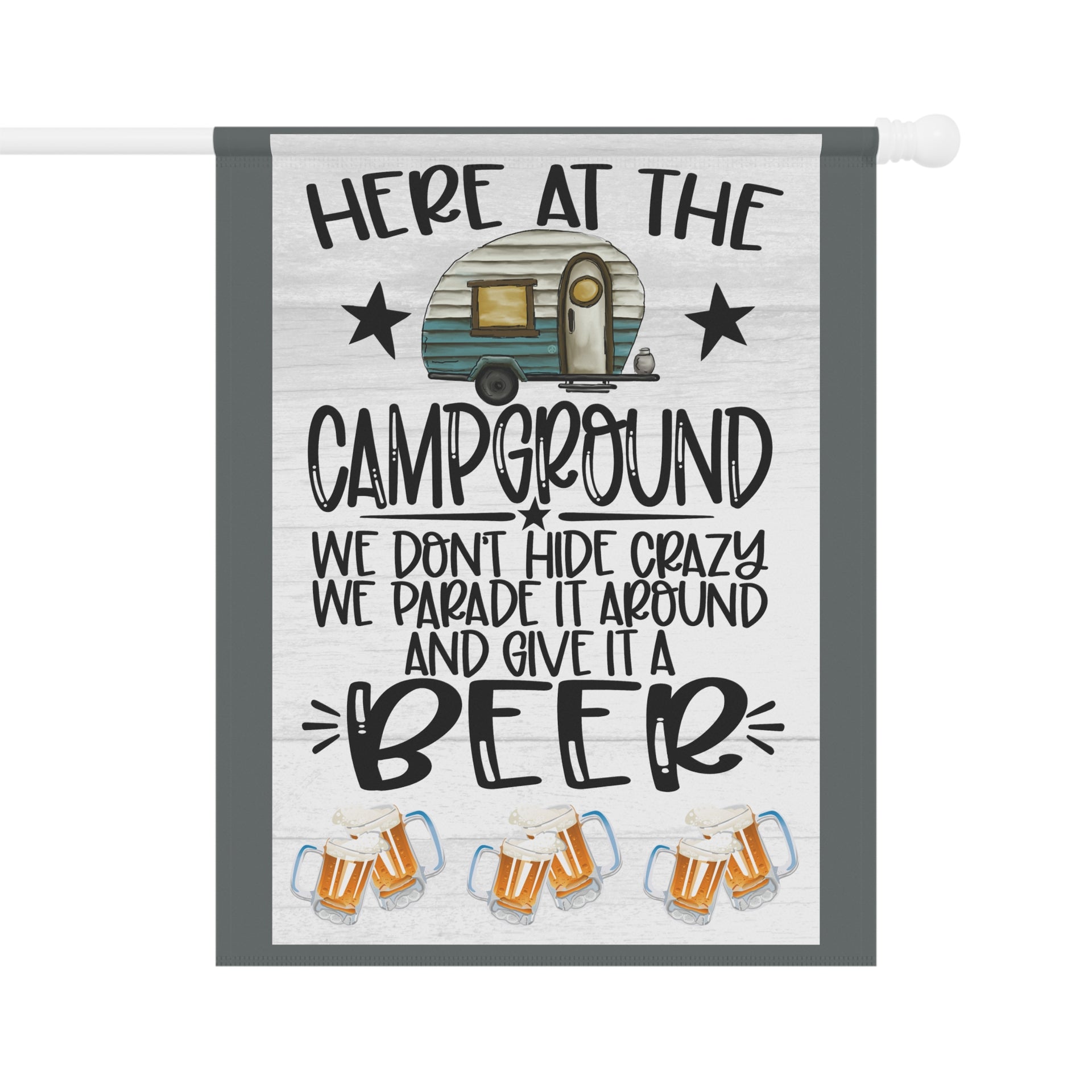 Here At The Campground We Don't Hide Crazy We Parad It Around And Give It Beer Whimsical Garden Banner, Playful Outdoor Sign, Dragon Decoration, Unique Yard Art, Sarcastic Home Décor, Garden Humor