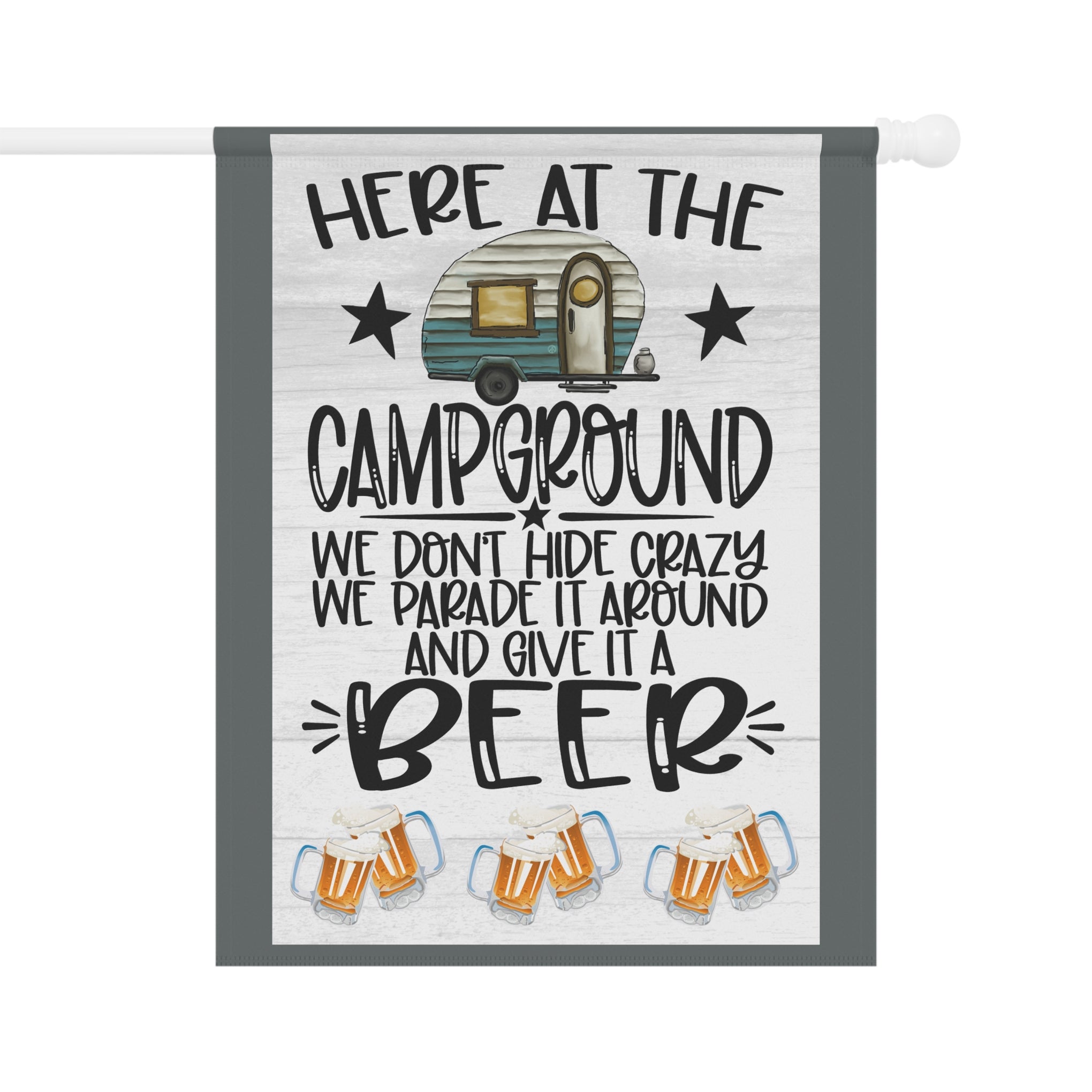 Here At The Campground We Don't Hide Crazy We Parad It Around And Give It Beer Whimsical Garden Banner, Playful Outdoor Sign, Dragon Decoration, Unique Yard Art, Sarcastic Home Décor, Garden Humor