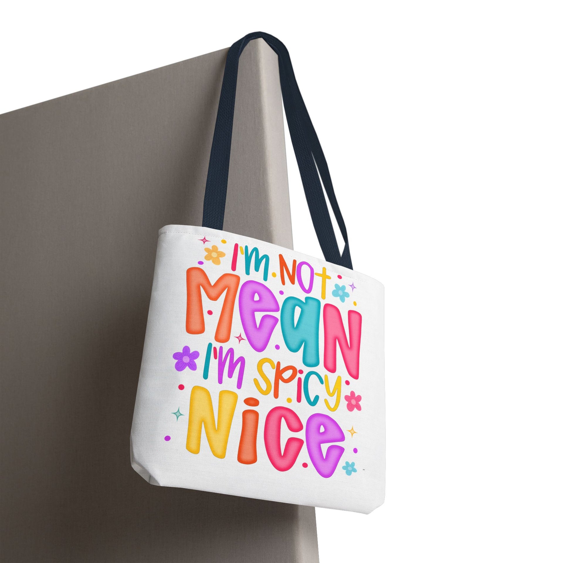 I'm not mean I'm Spicy nice Bag