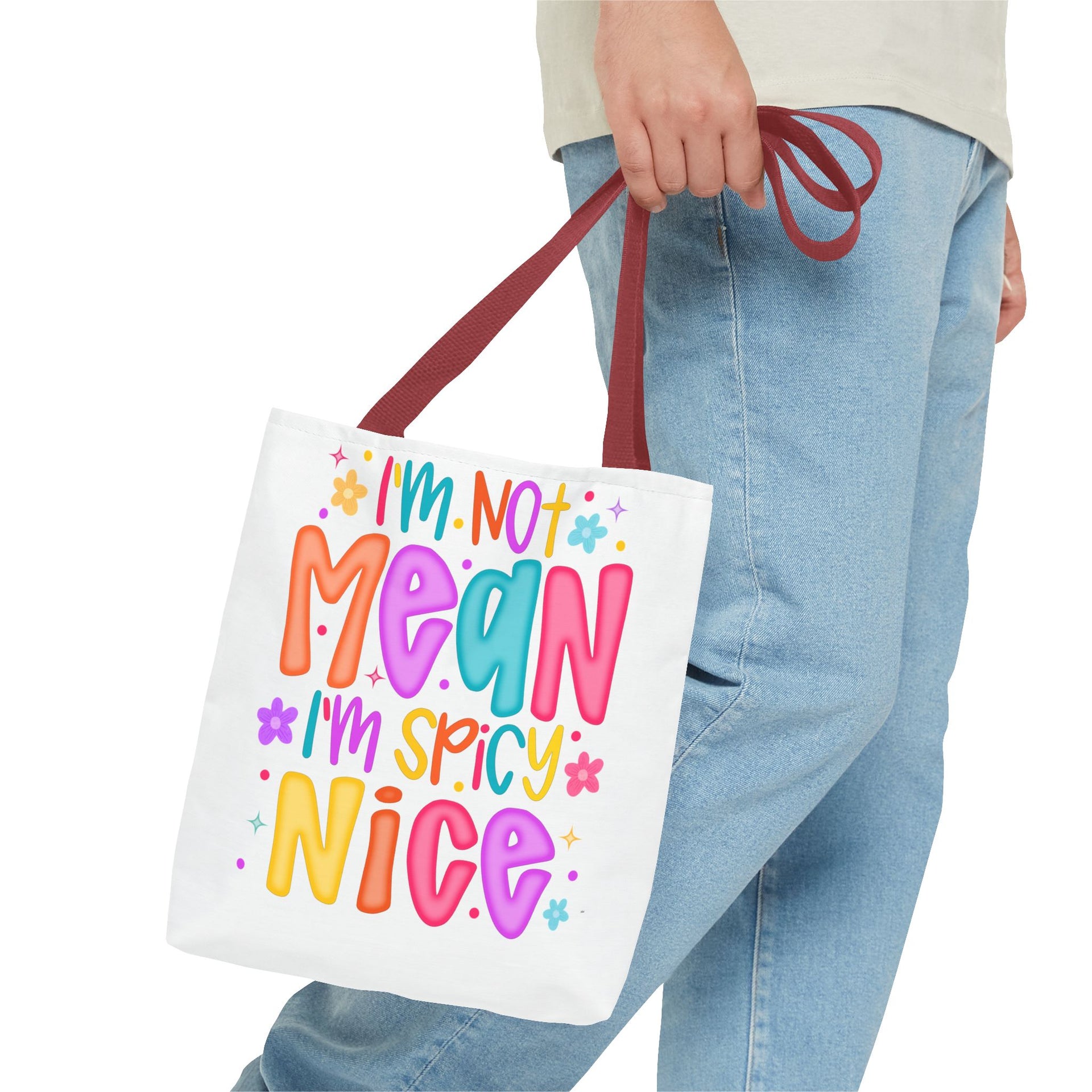 I'm not mean I'm Spicy nice Bag