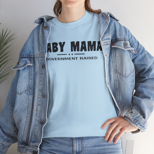 Baby Mama Government Funded, funny shirt, Tee Shirt, Unisex Cotton Shirt, Cozy Family Tee