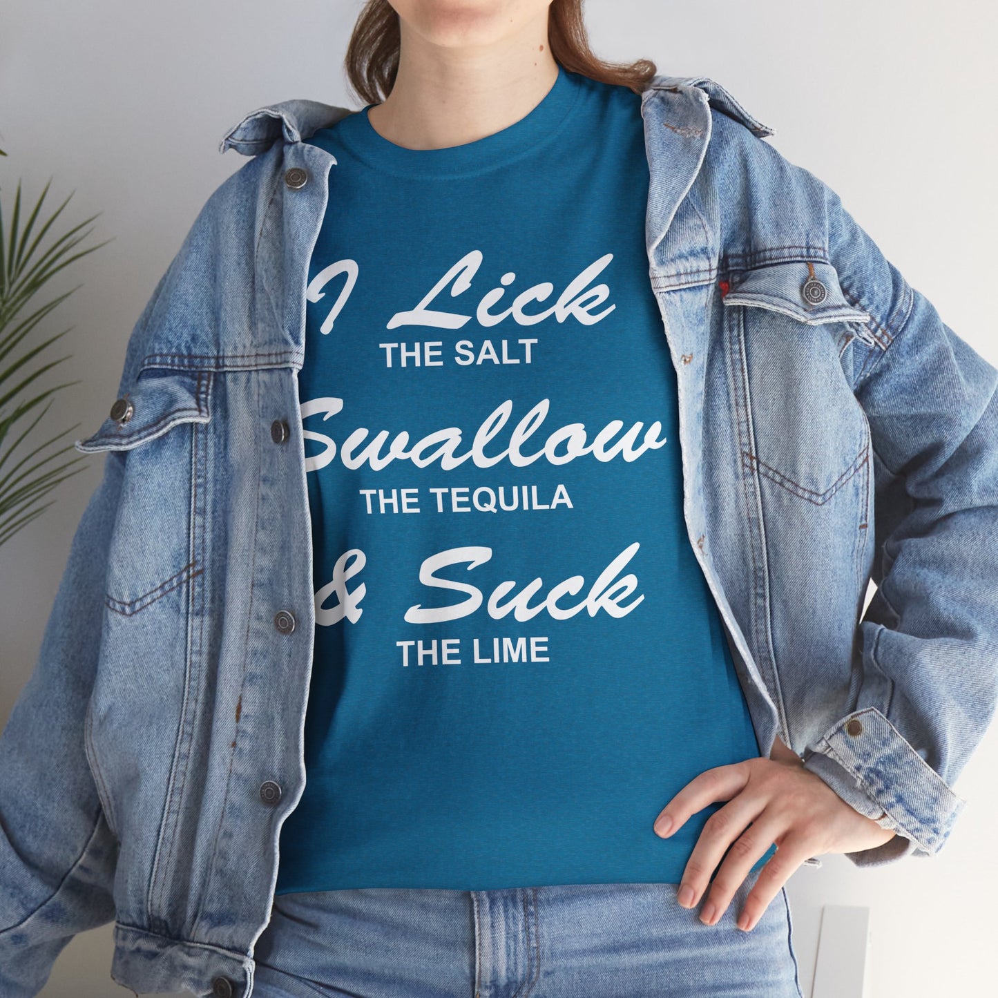 I Lick The Salt, Swallow The Tequila, & Suck The Lime