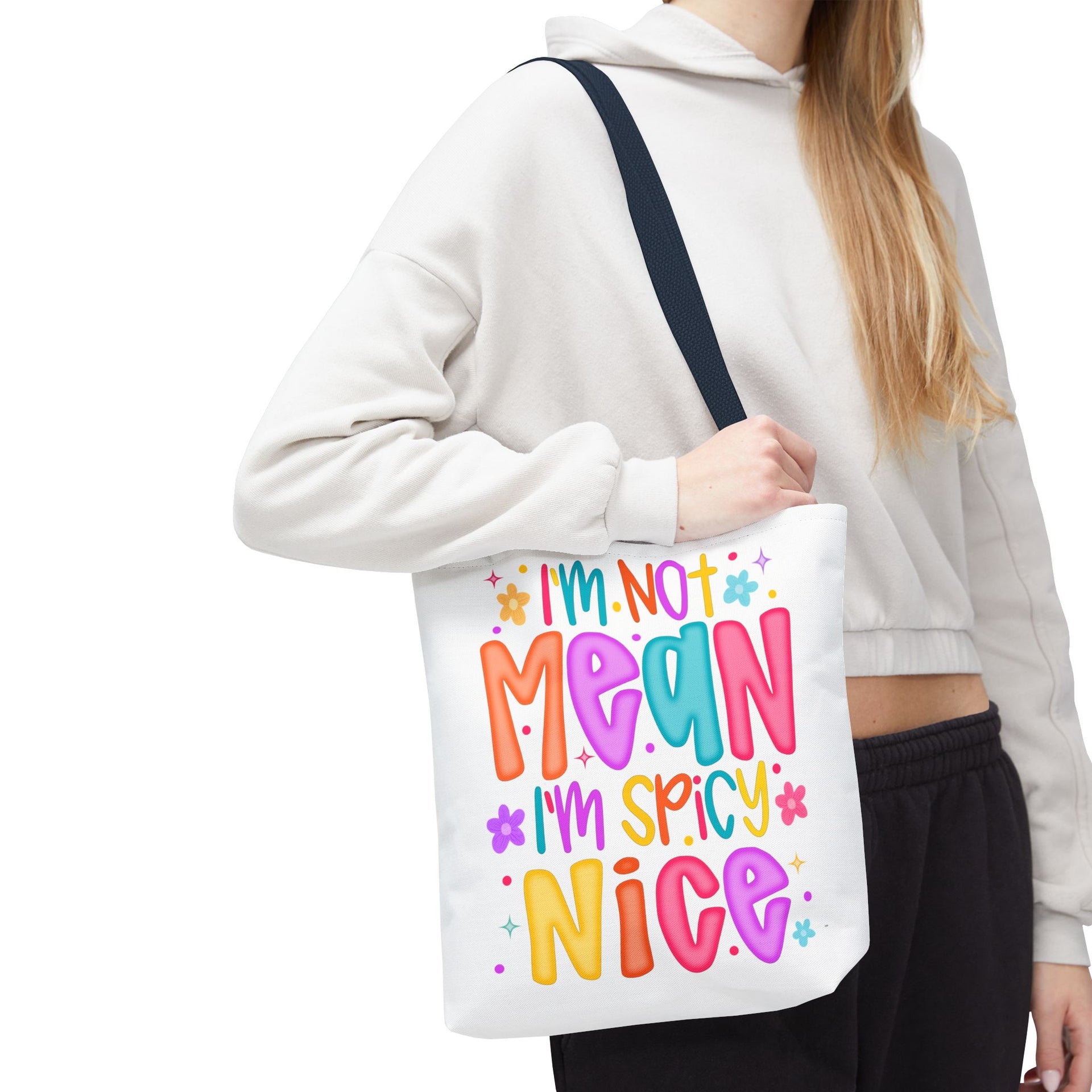 I'm not mean I'm Spicy nice Bag