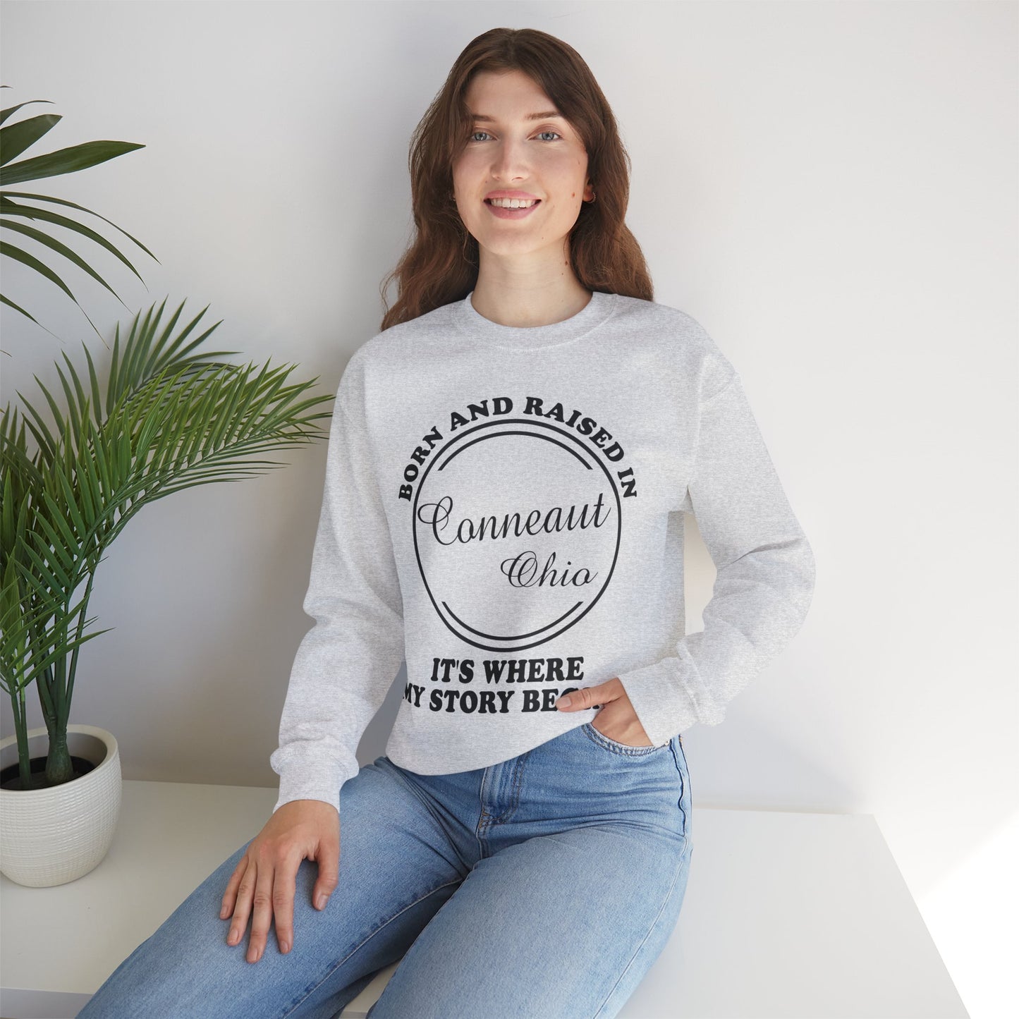 Born And Raised Conneaut Ohio,  Home Town Love Sweatshirt, Funny Unisex Crewneck, Gift for Homeowners, Comfy Sweatshirt, Cozy Casual Wear