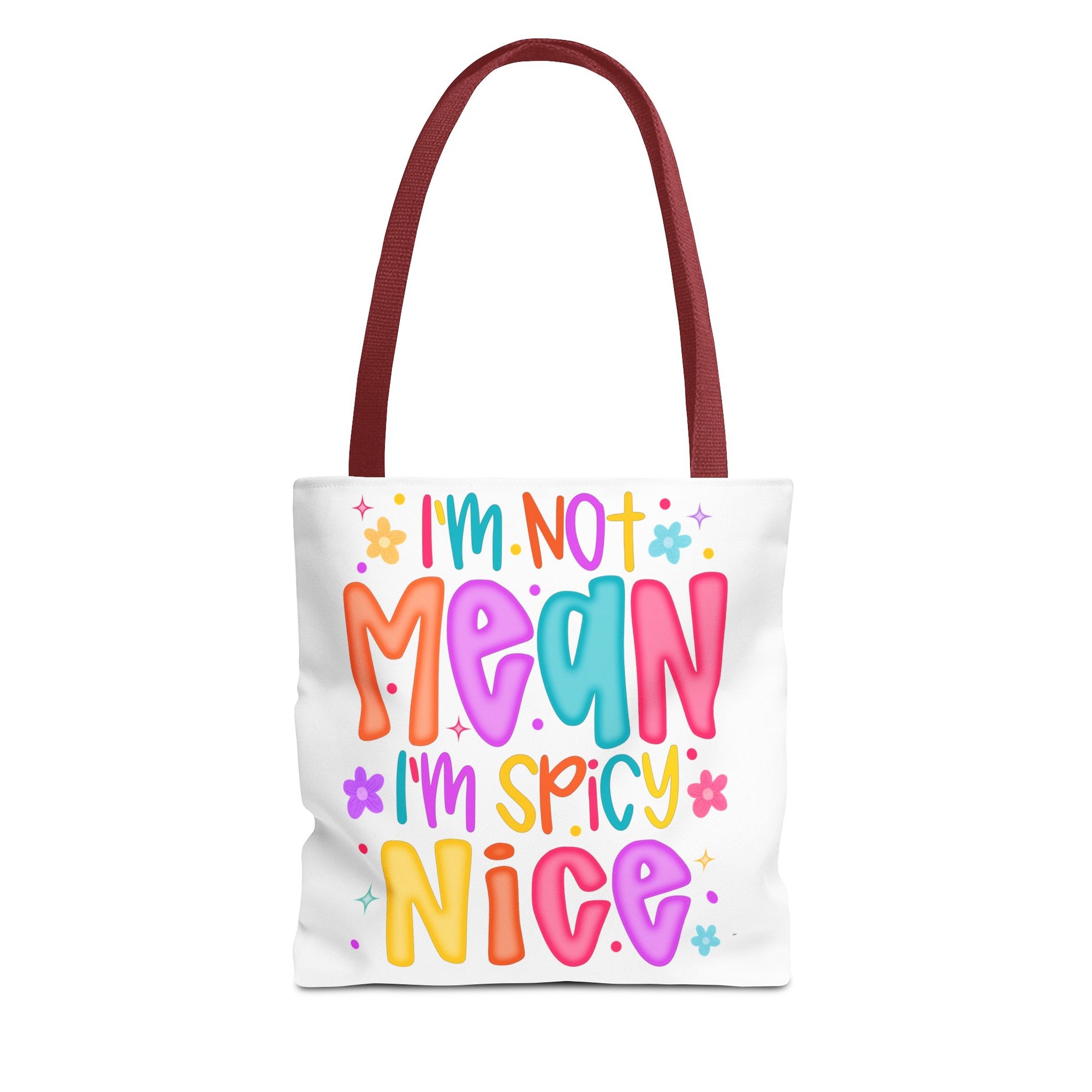 I'm not mean I'm Spicy nice Bag