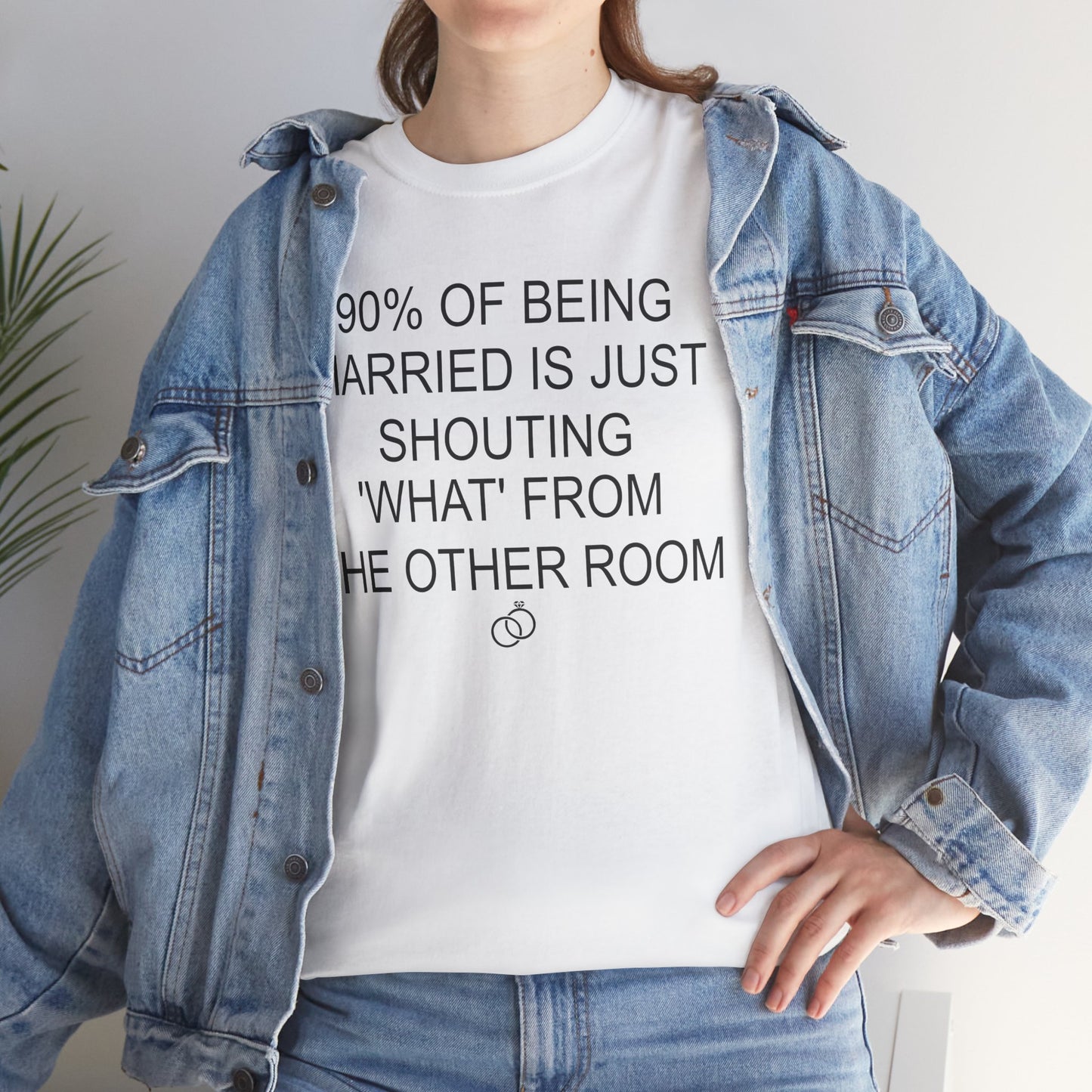 90% Of Being Married Is Just Shouting WHAT From The Other Room