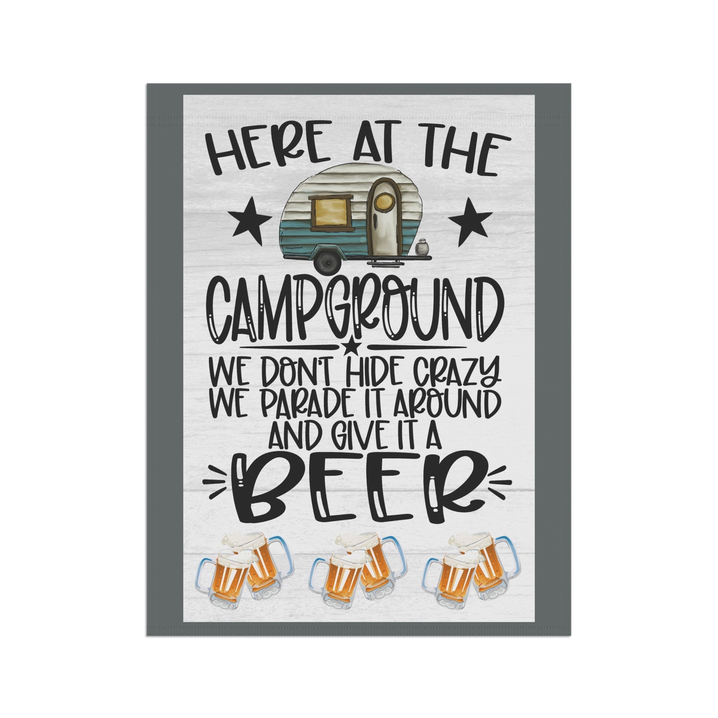 Here At The Campground We Don't Hide Crazy We Parad It Around And Give It Beer Whimsical Garden Banner, Playful Outdoor Sign, Dragon Decoration, Unique Yard Art, Sarcastic Home Décor, Garden Humor