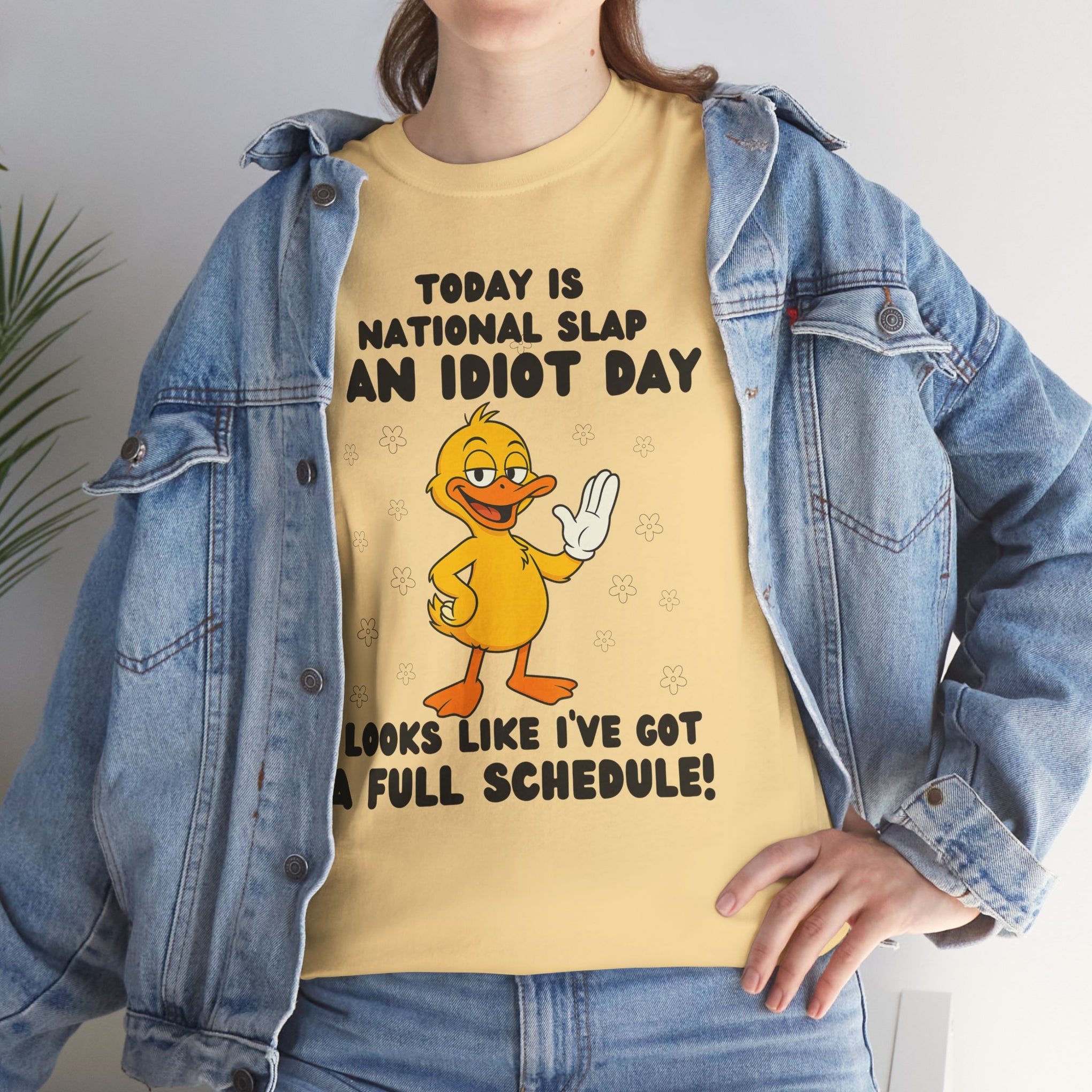 Today is national slap an idiot day look like I've got a full schedule