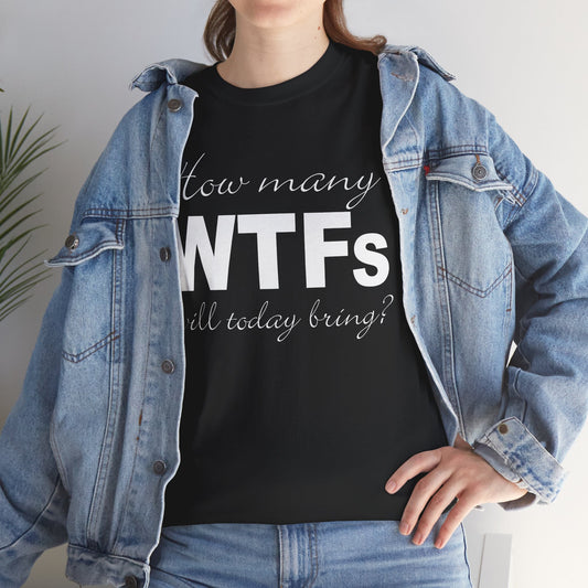 How Many WTFs Will Today Bring?