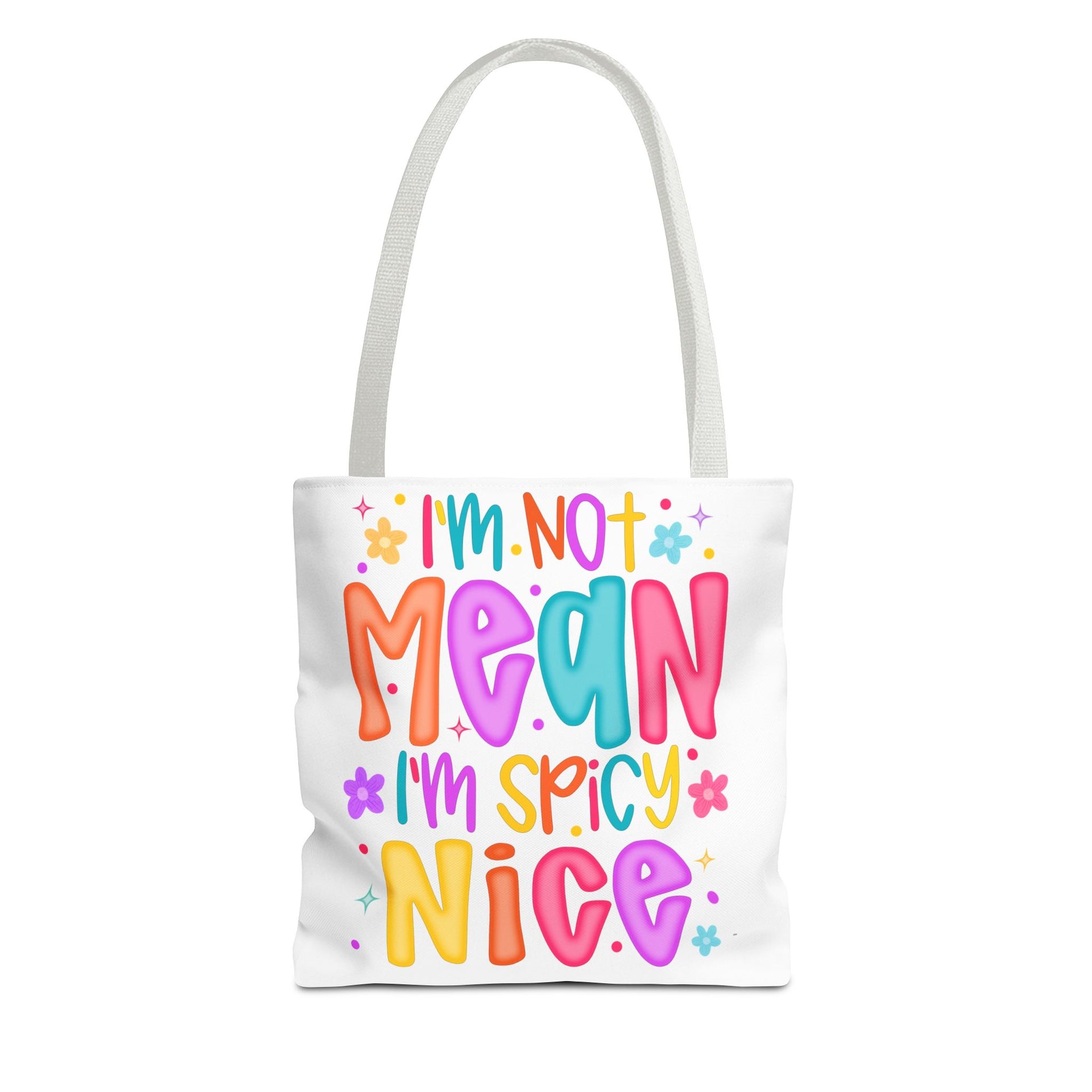 I'm not mean I'm Spicy nice Bag