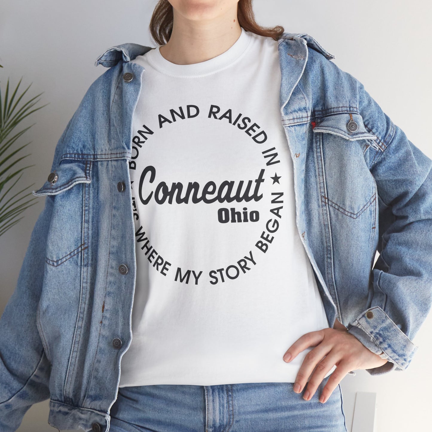 Born And Raised Where My Story Began Conneaut Ohio Tee Shirt, Home Town Gift, Unisex Cotton Shirt,Home Town Love, Comfy Apparel, Cozy Family Tee