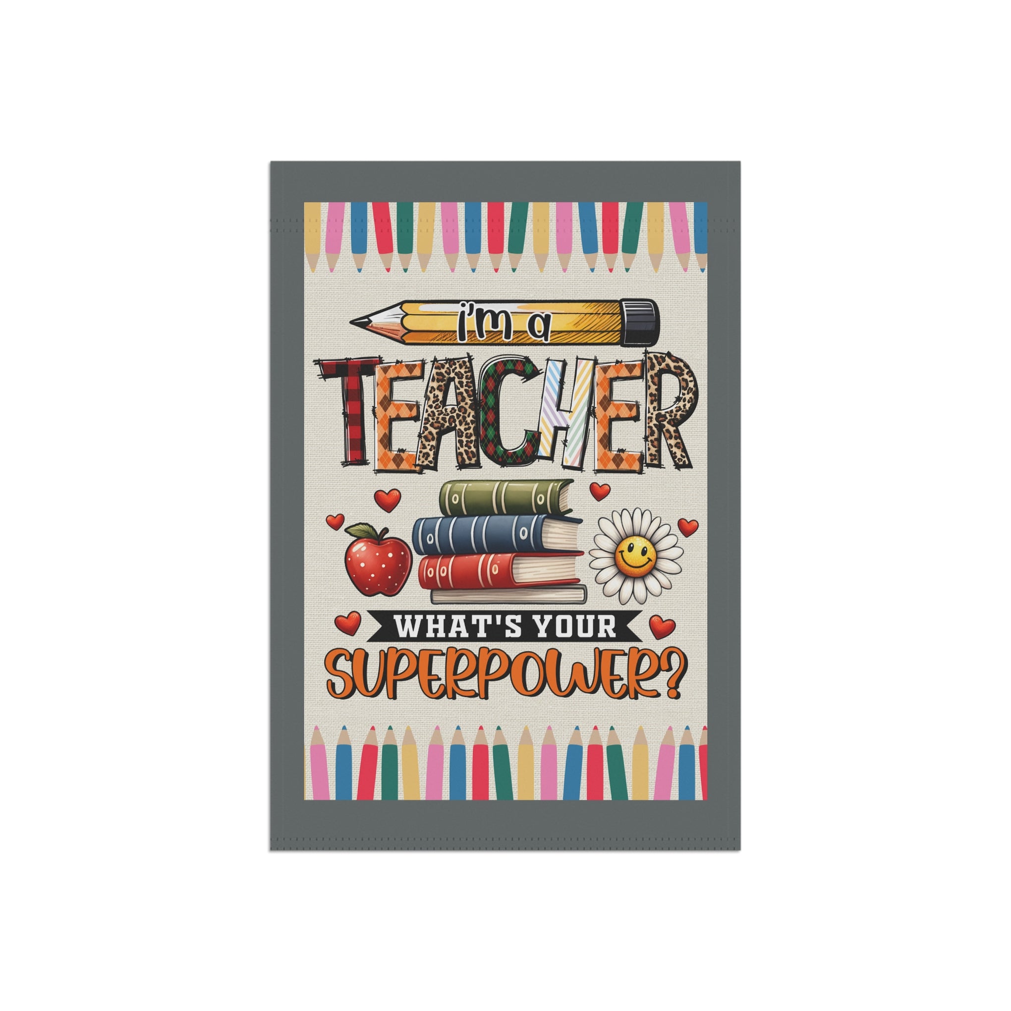I'm A Teacher... What's Your Super Power Whimsical Garden Banner, Playful Outdoor Sign, Dragon Decoration, Unique Yard Art, Sarcastic Home Décor, Garden Humor